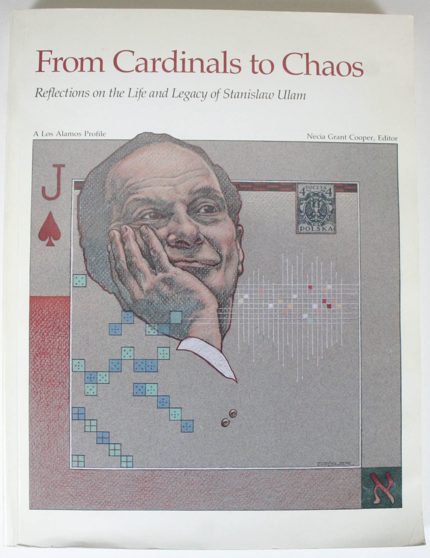From Cardinals to Chaos: Reflection on the Life and Legacy of Stanislaw Ulam,Used
