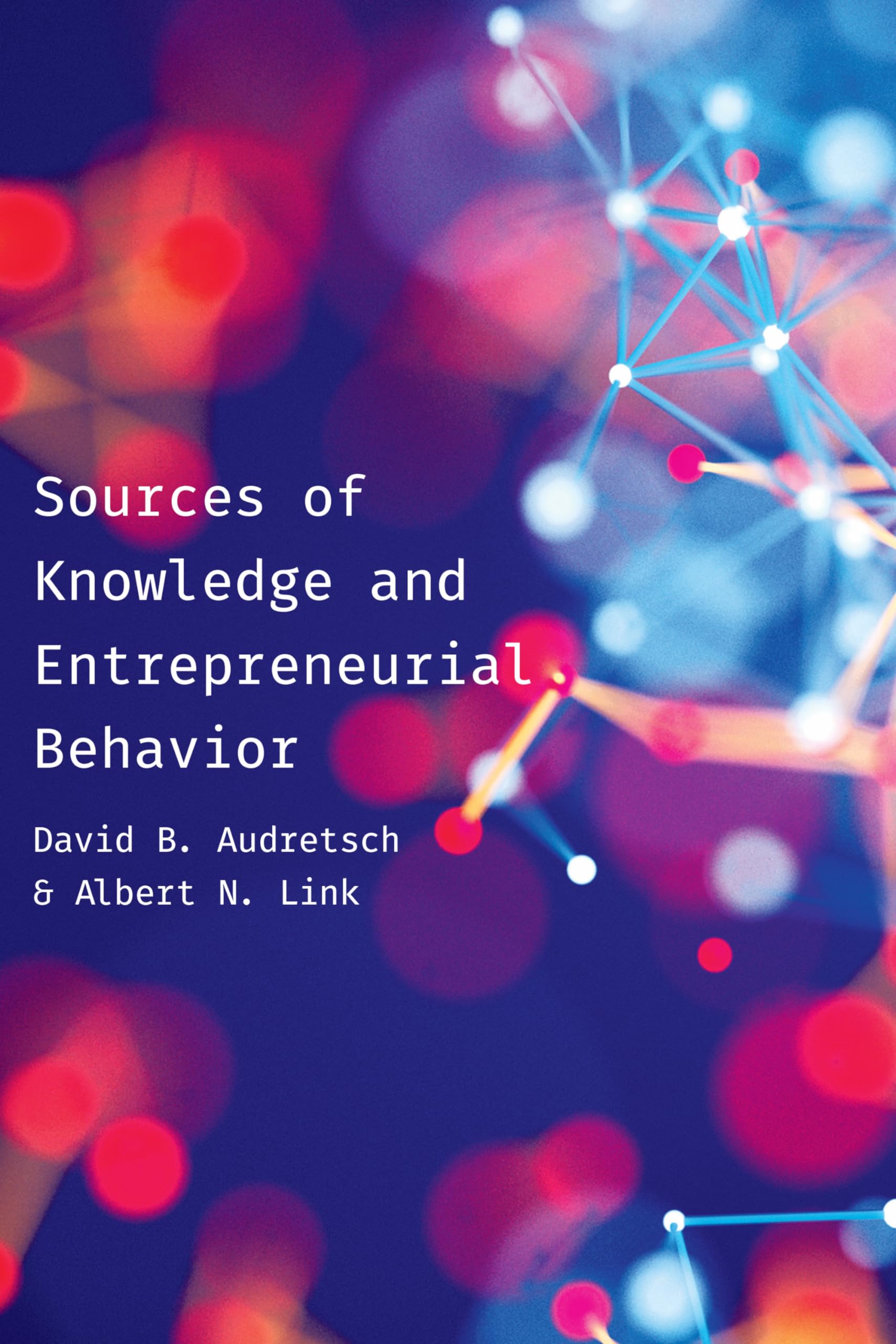 Sources of Knowledge and Entrepreneurial Behavior,Used