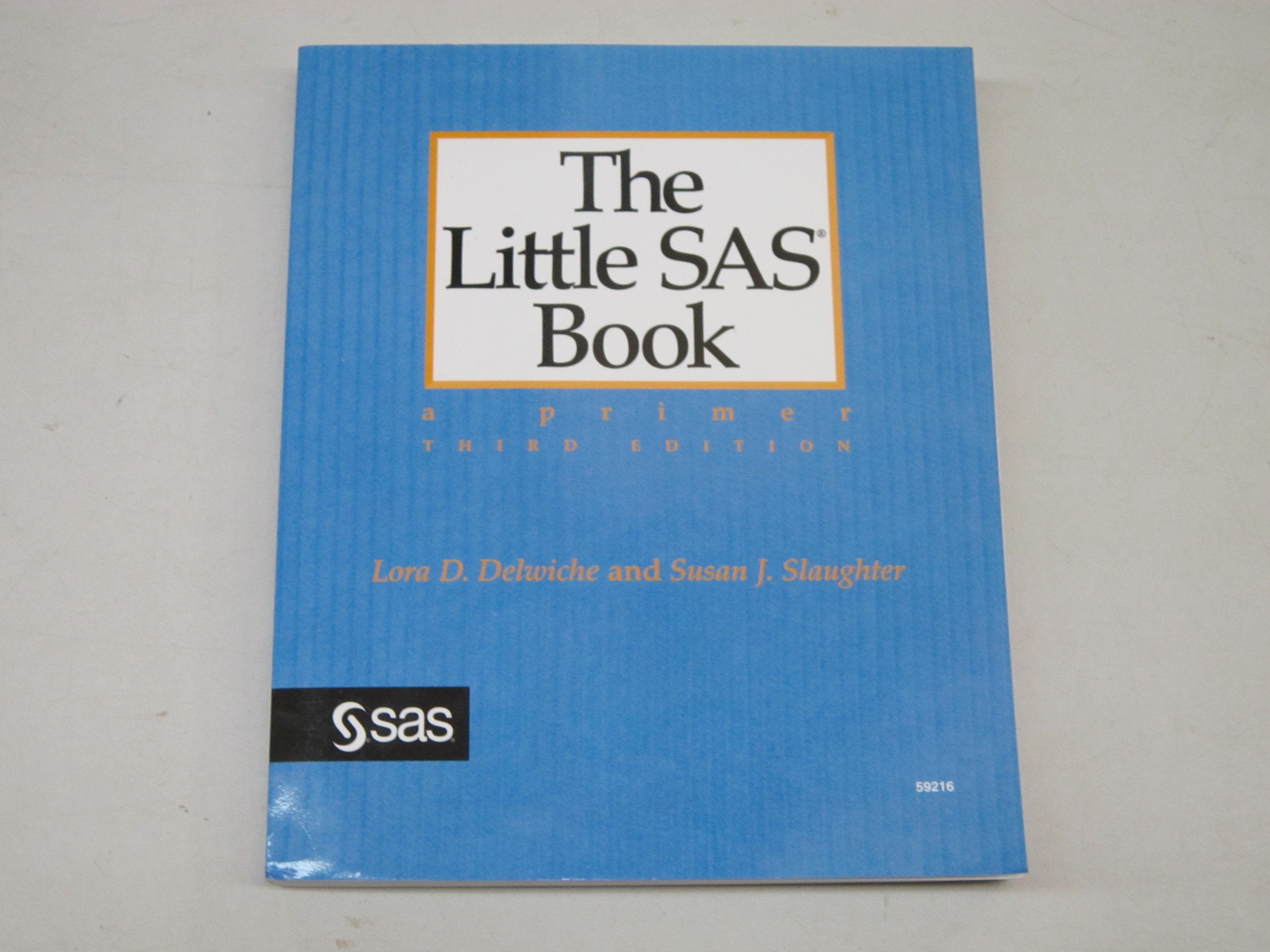 The Little SAS Book: A Primer, Third Edition,New