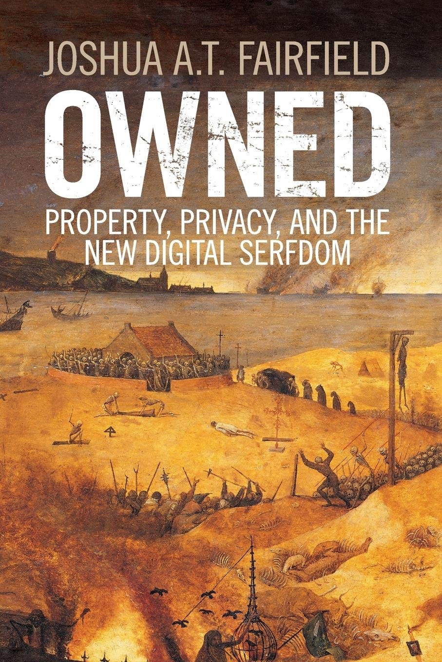 Owned: Property, Privacy, and the New Digital Serfdom,Used