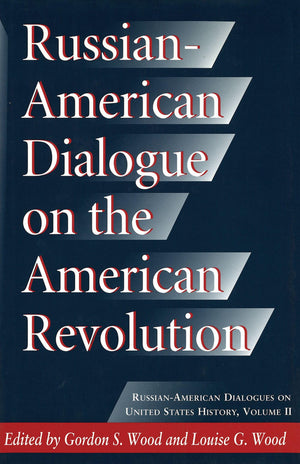 Russianamerican Dialogue On The American Revolution (Volume 2) (Russianamerican Dialogues),New