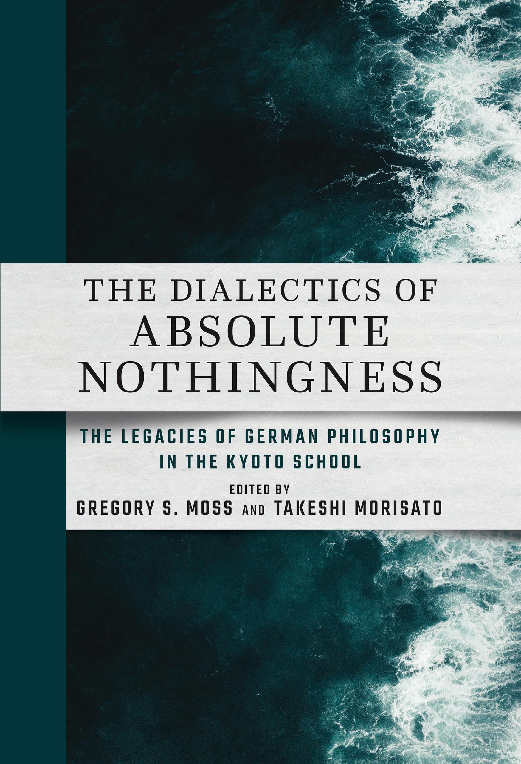The Dialectics of Absolute Nothingness: German Philosophy in the Kyoto School - Thought-Provoking Analysis of Nothingness