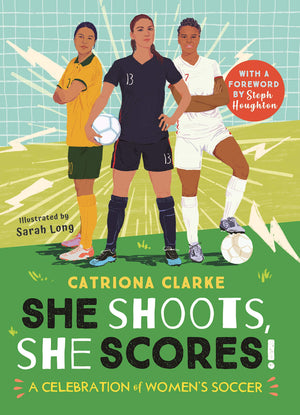 She Shoots, She Scores!: A Celebration Of Women'S Soccer,New