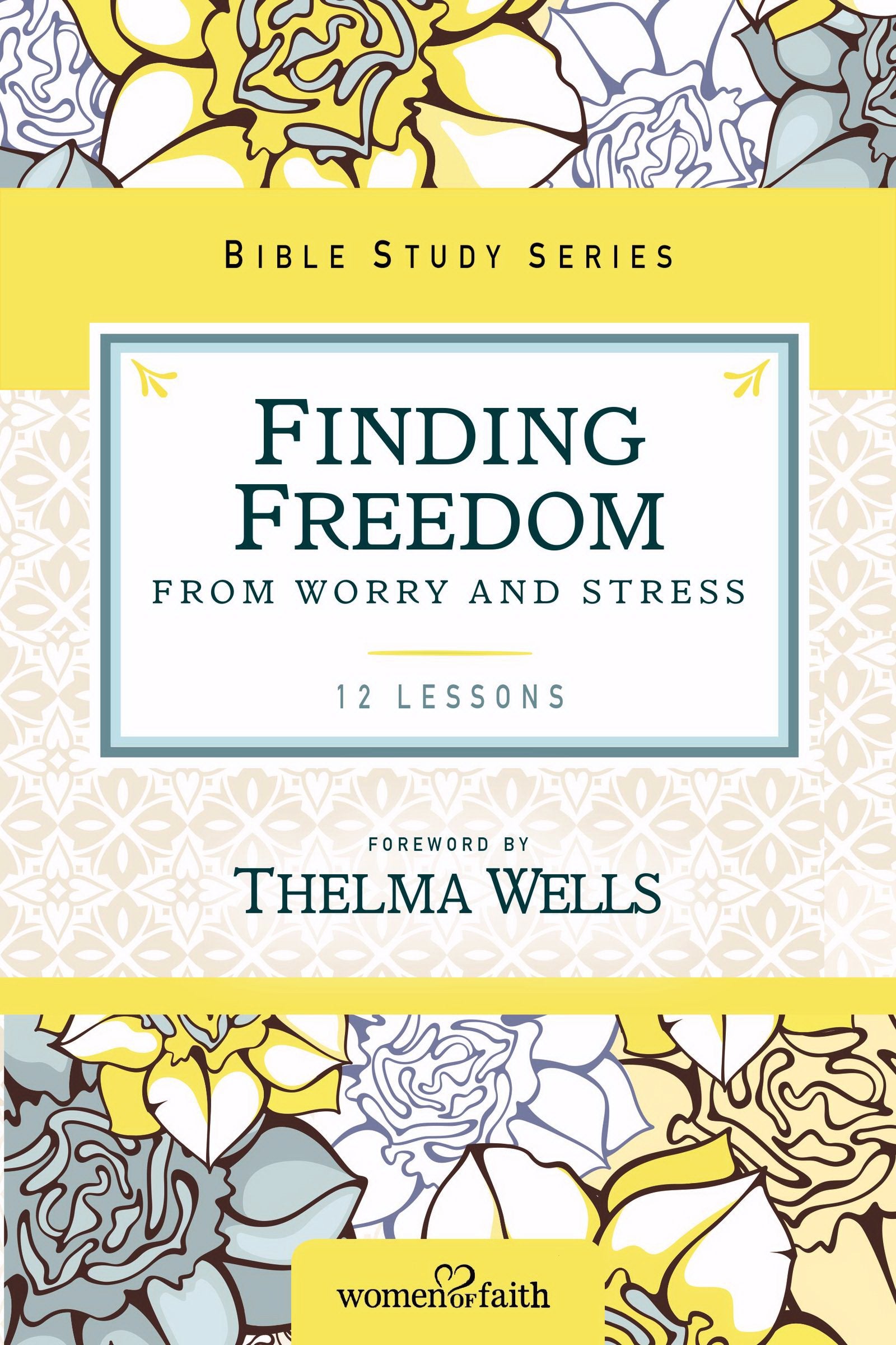 Finding Freedom from Worry and Stress (Women of Faith Study Guide Series),Used