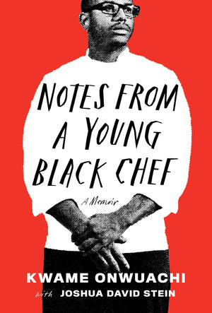 Notes From A Young Black Chef: A Memoir
