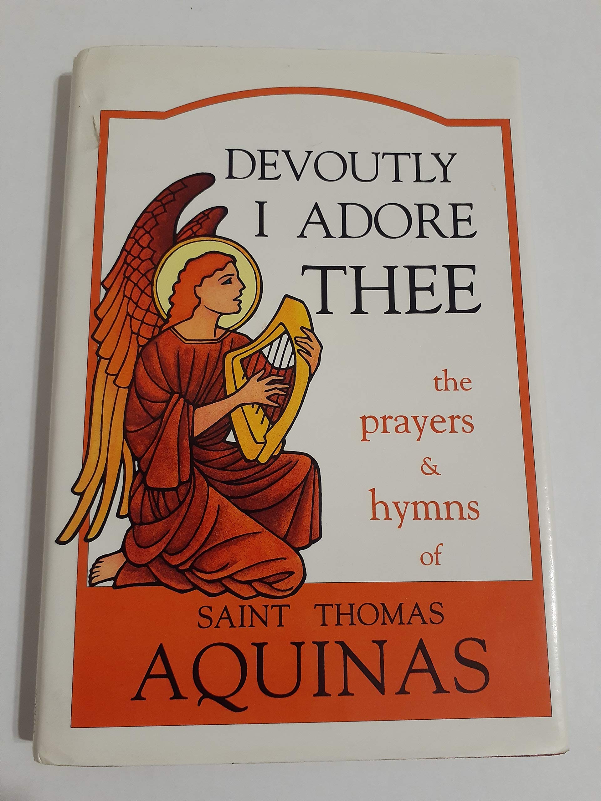 Devoutly I Adore Thee: The Prayers and Hymns of St. Thomas Aquinas (English, Latin and Latin Edition),Used