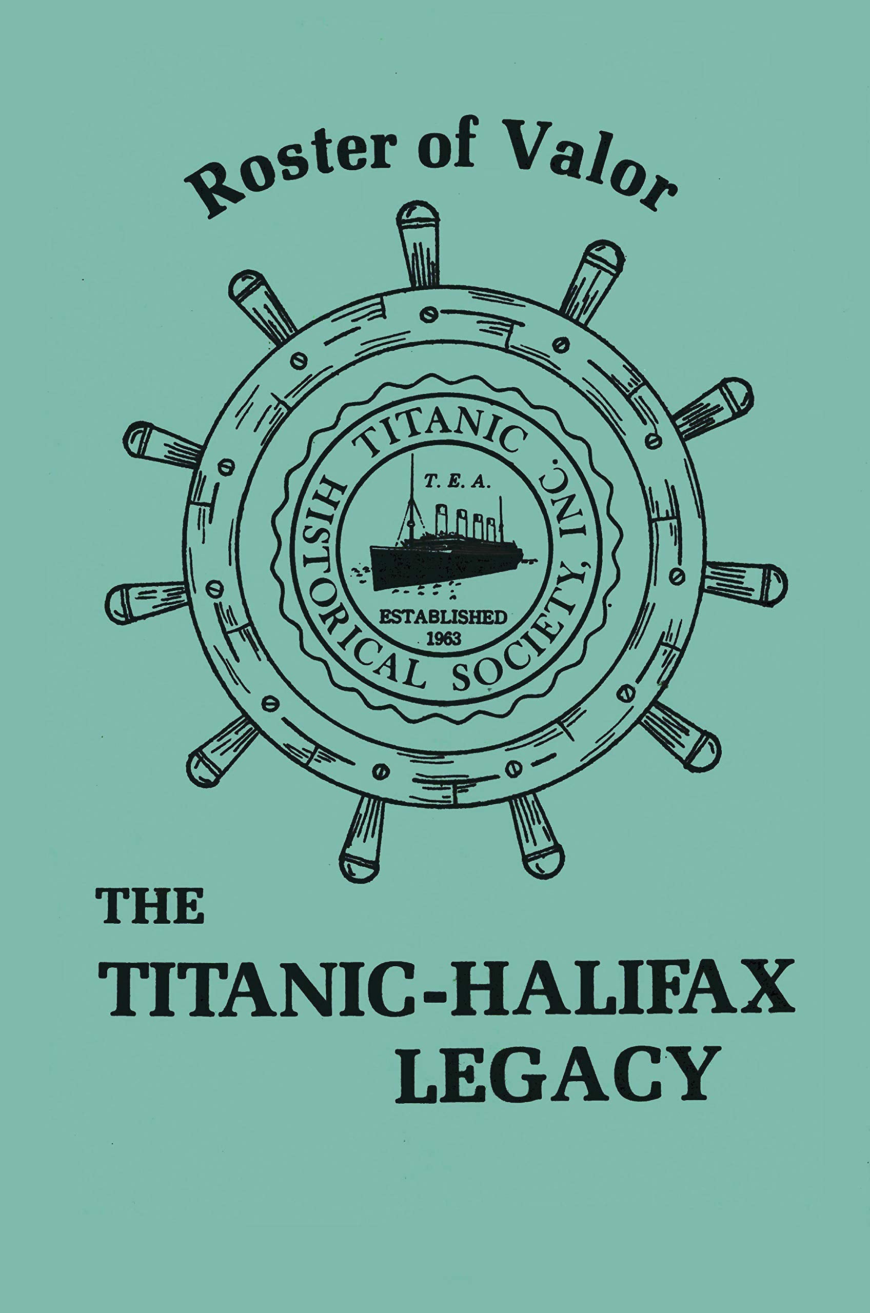 Roster of Valor: The TitanicHalifax Legacy,Used