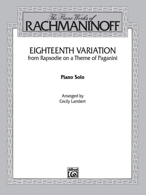 Eighteenth Variation (Rhapsodie On A Theme Of Paganini): Late Intermediate Piano Solo, Sheet,New