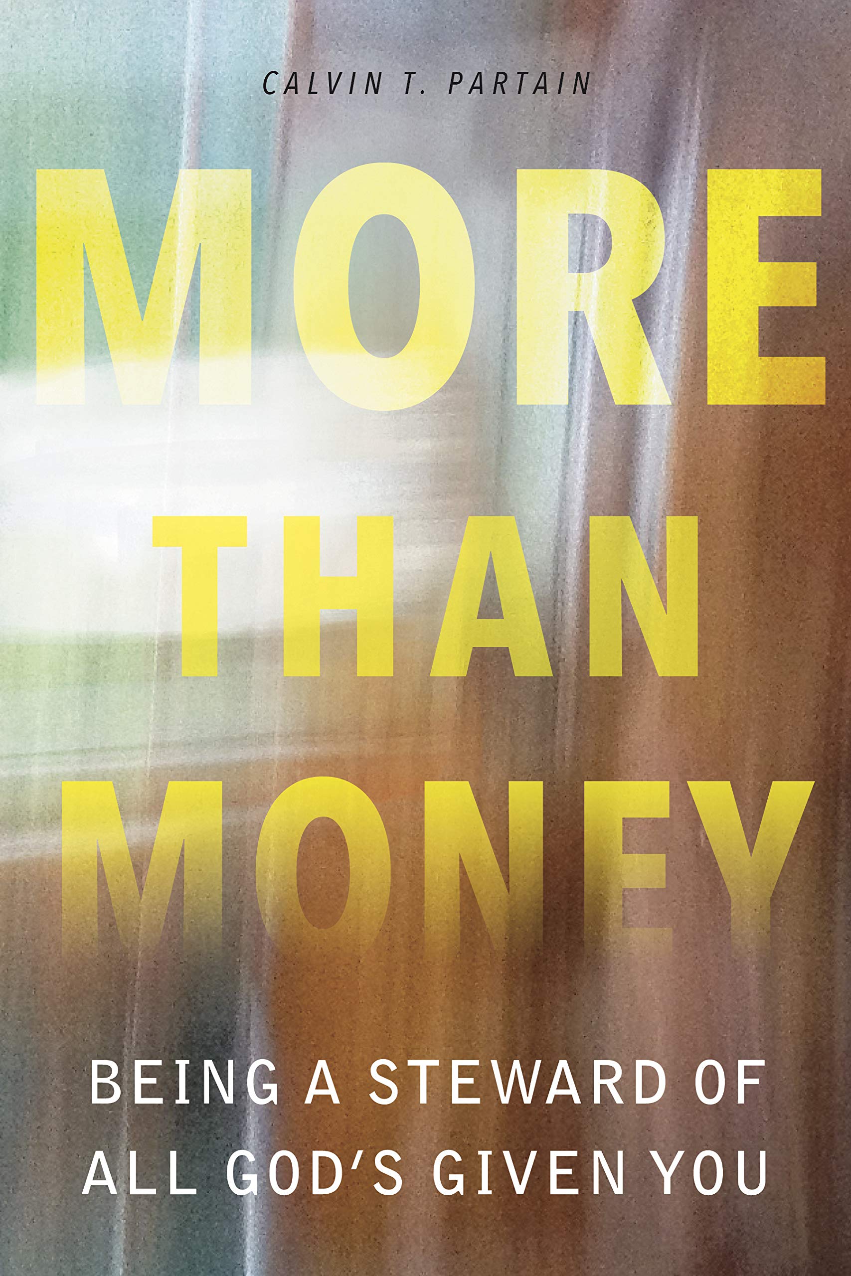 More than Money: Being a Steward of All God's Given You,Used