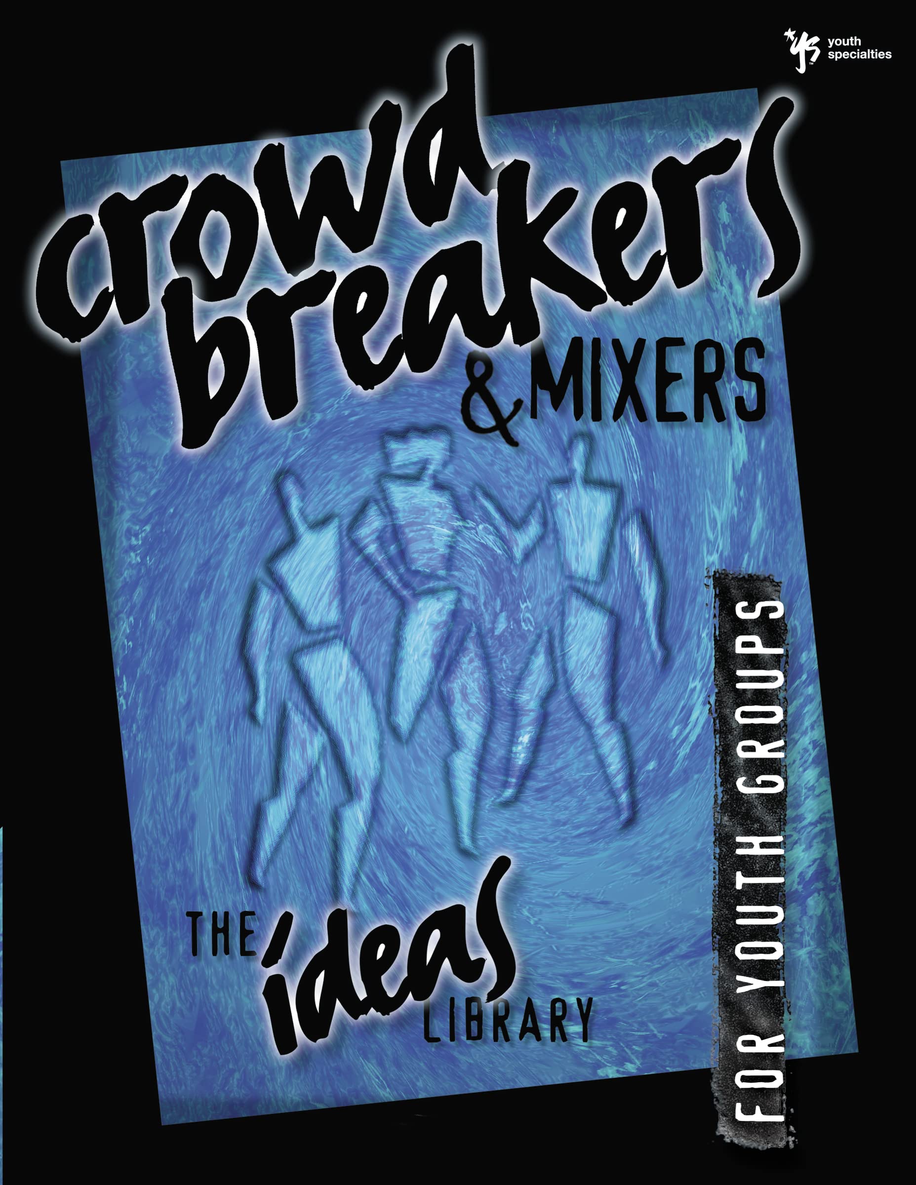 Crowd Breakers & Mixers For Youth Groups,New