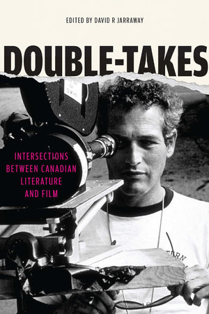 DoubleTakes: Intersections between Canadian Literature and Film (Reappraisals: Canadian Writers),Used