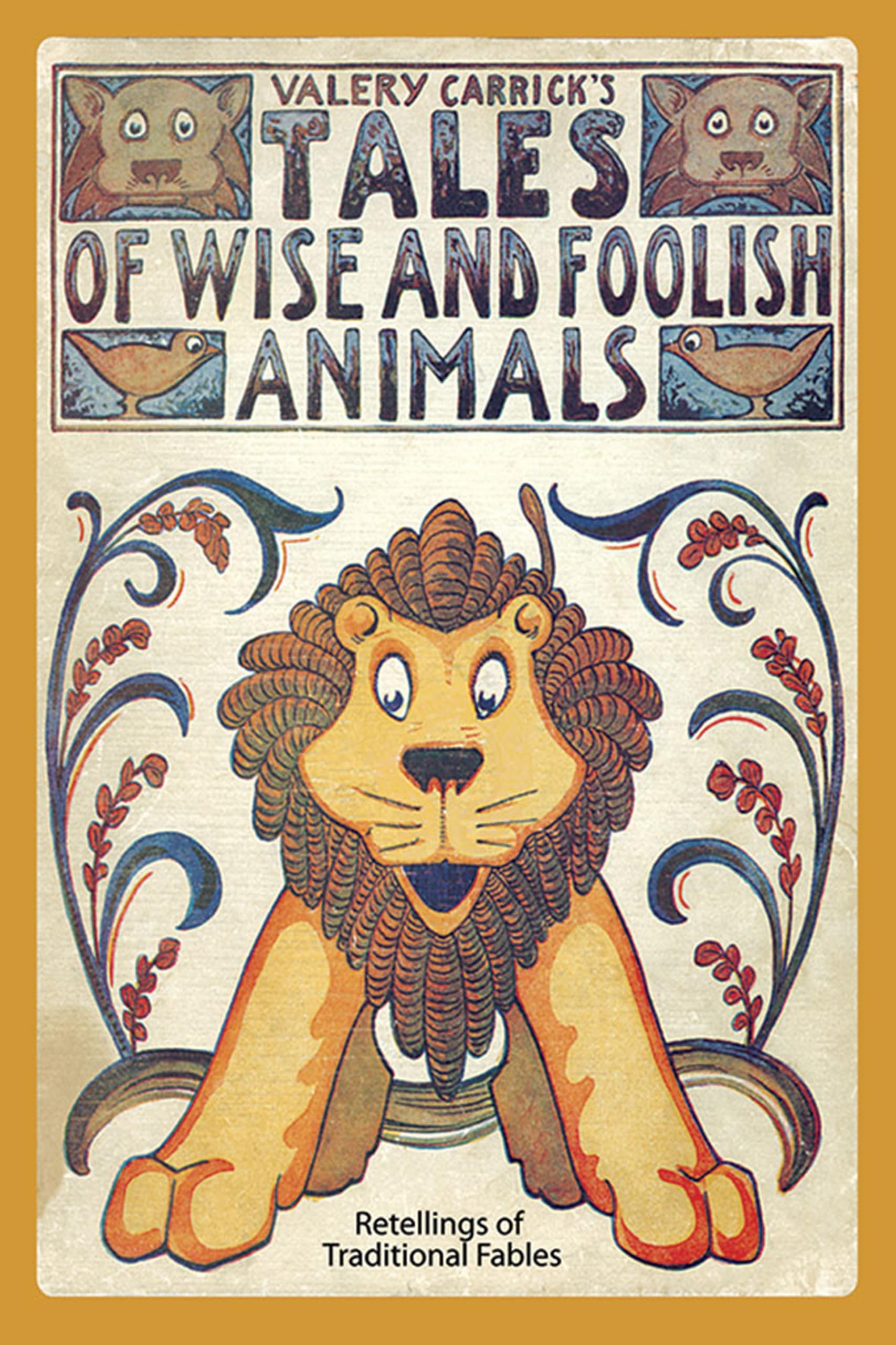 Tales of Wise and Foolish Animals: Retellings of Traditional Fables,Used