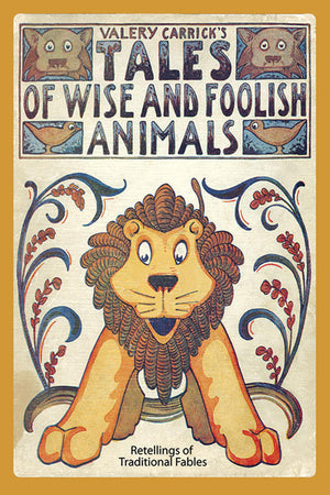 Tales of Wise and Foolish Animals: Retellings of Traditional Fables,Used