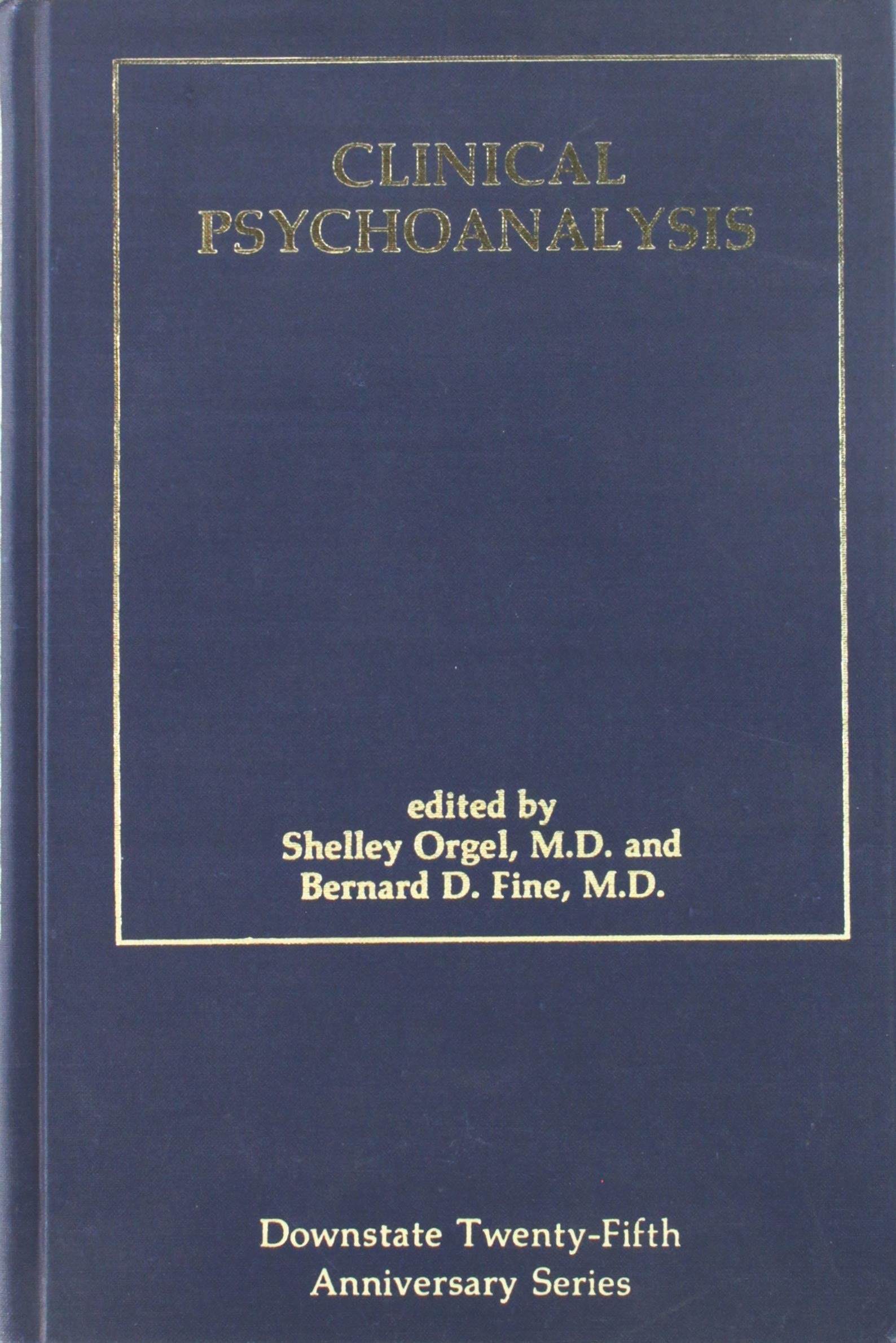 Clinical Psychoanalysis (Downstate Psychoanalytic Institute twentyfifth anniversary series),Used