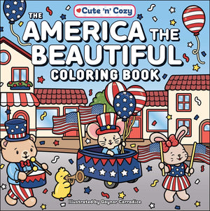 The America The Beautiful Coloring Book (Cute And Cozy)