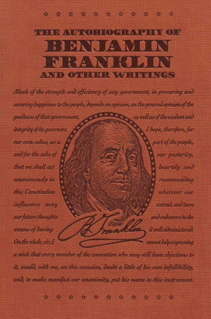 The Autobiography Of Benjamin Franklin And Other Writings (Word Cloud Classics)