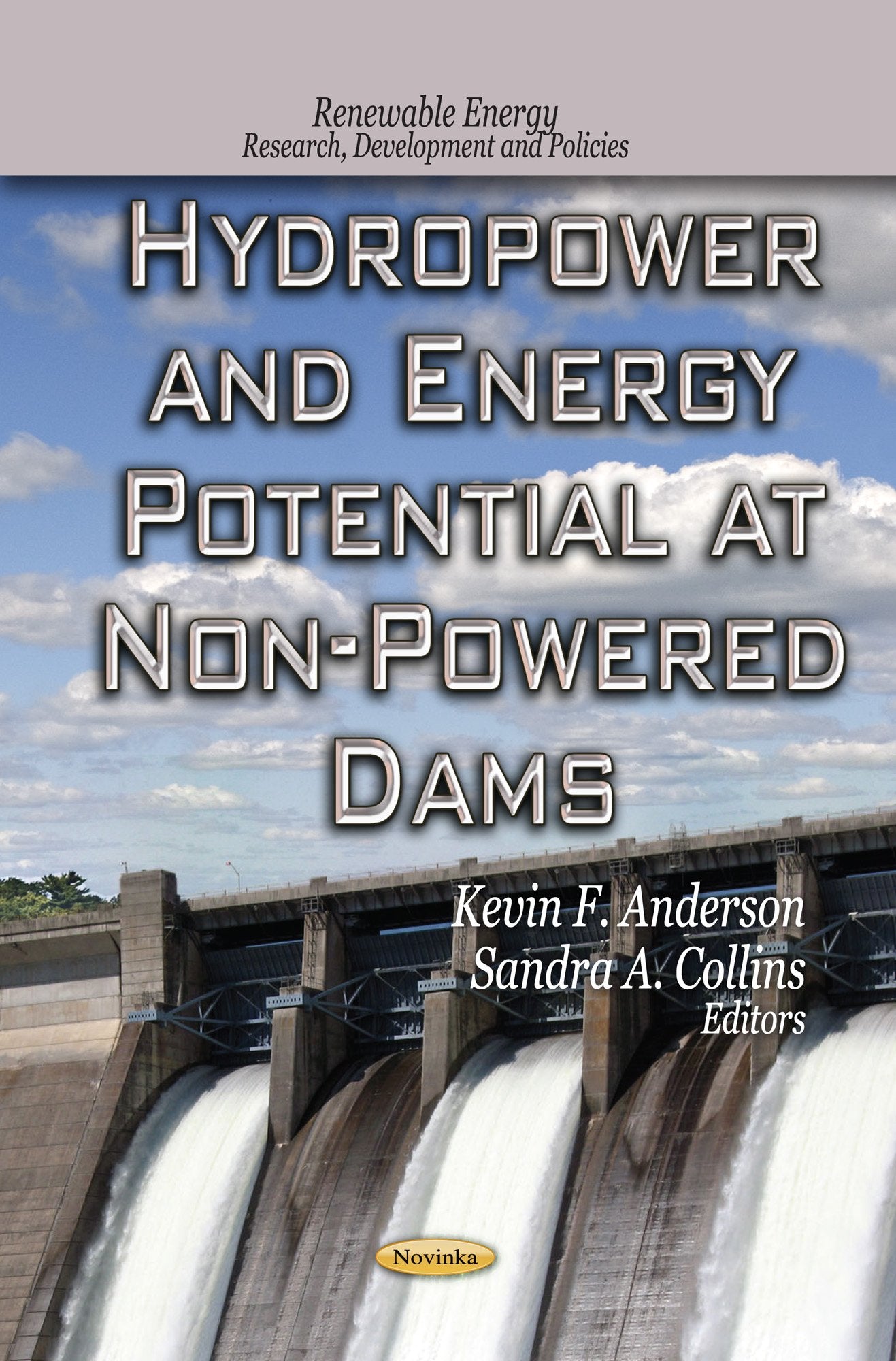 Hydropower And Energy Potential At Nonpowered Dams (Renewable Energy: Research, Development And Policies),Used