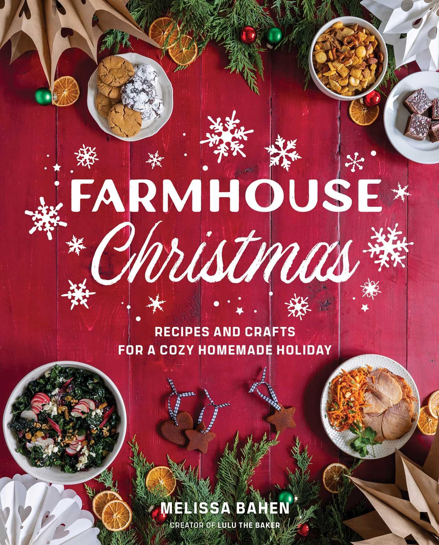 Farmhouse Christmas: Recipes And Crafts For A Cozy Homemade Holiday