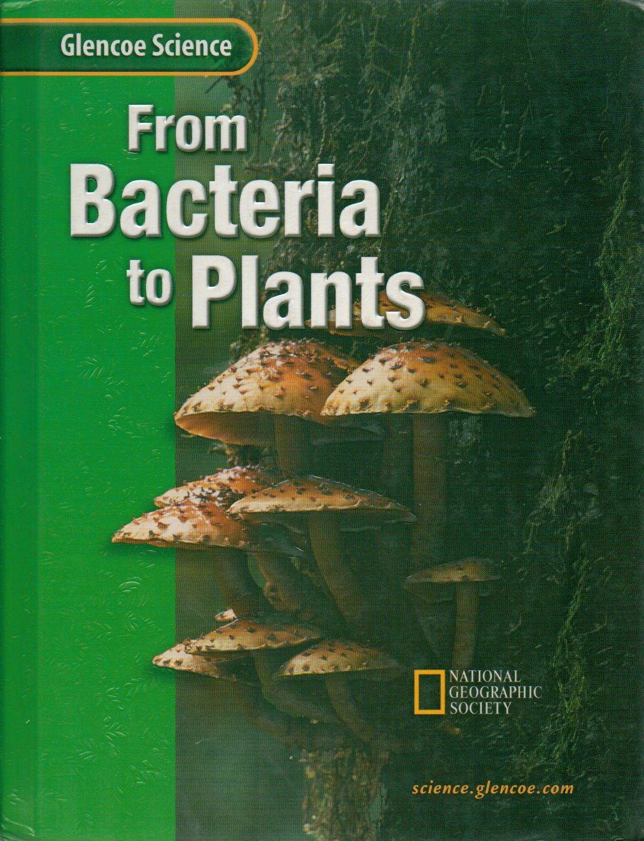 Glencoe Science: From Bacteria To Plants Student Edition,New