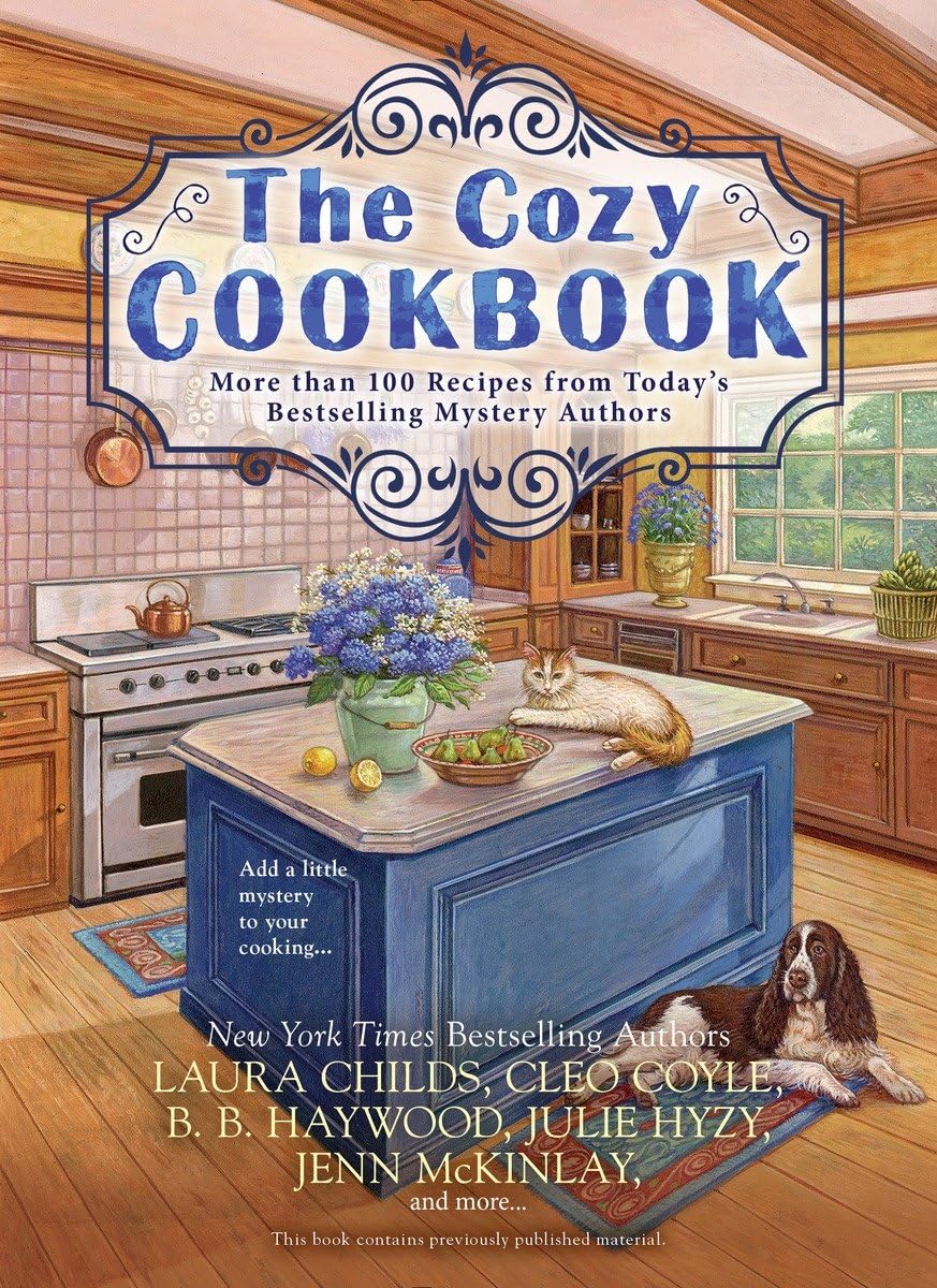 The Cozy Cookbook: More Than 100 Recipes From Today'S Bestselling Mystery Authors