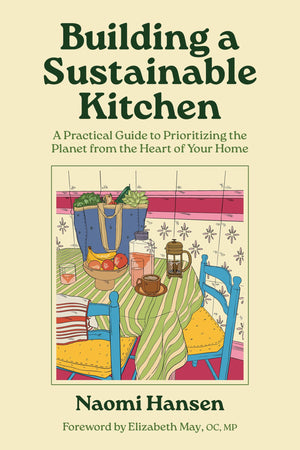 Building A Sustainable Kitchen: A Practical Guide To Prioritizing The Planet From The Heart Of Your Home