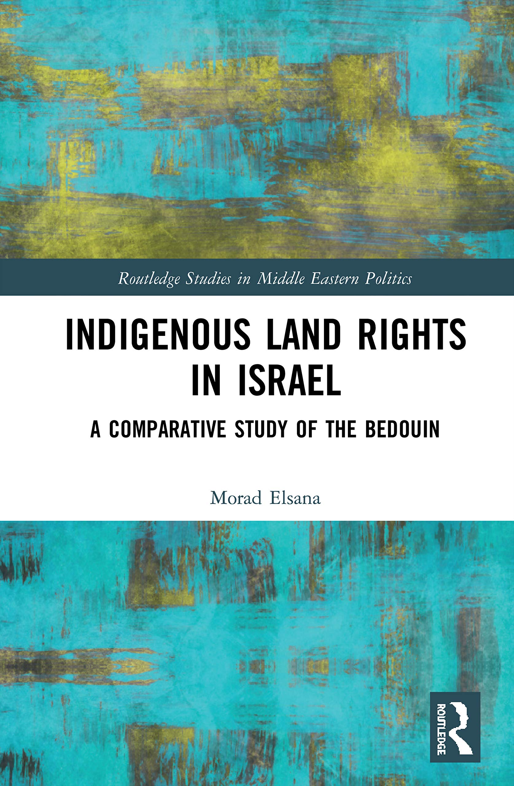 Indigenous Land Rights in Israel (Routledge Studies in Middle Eastern Politics),Used