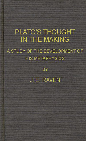 Plato'S Thought In The Making: A Study Of The Development Of His Metaphysics