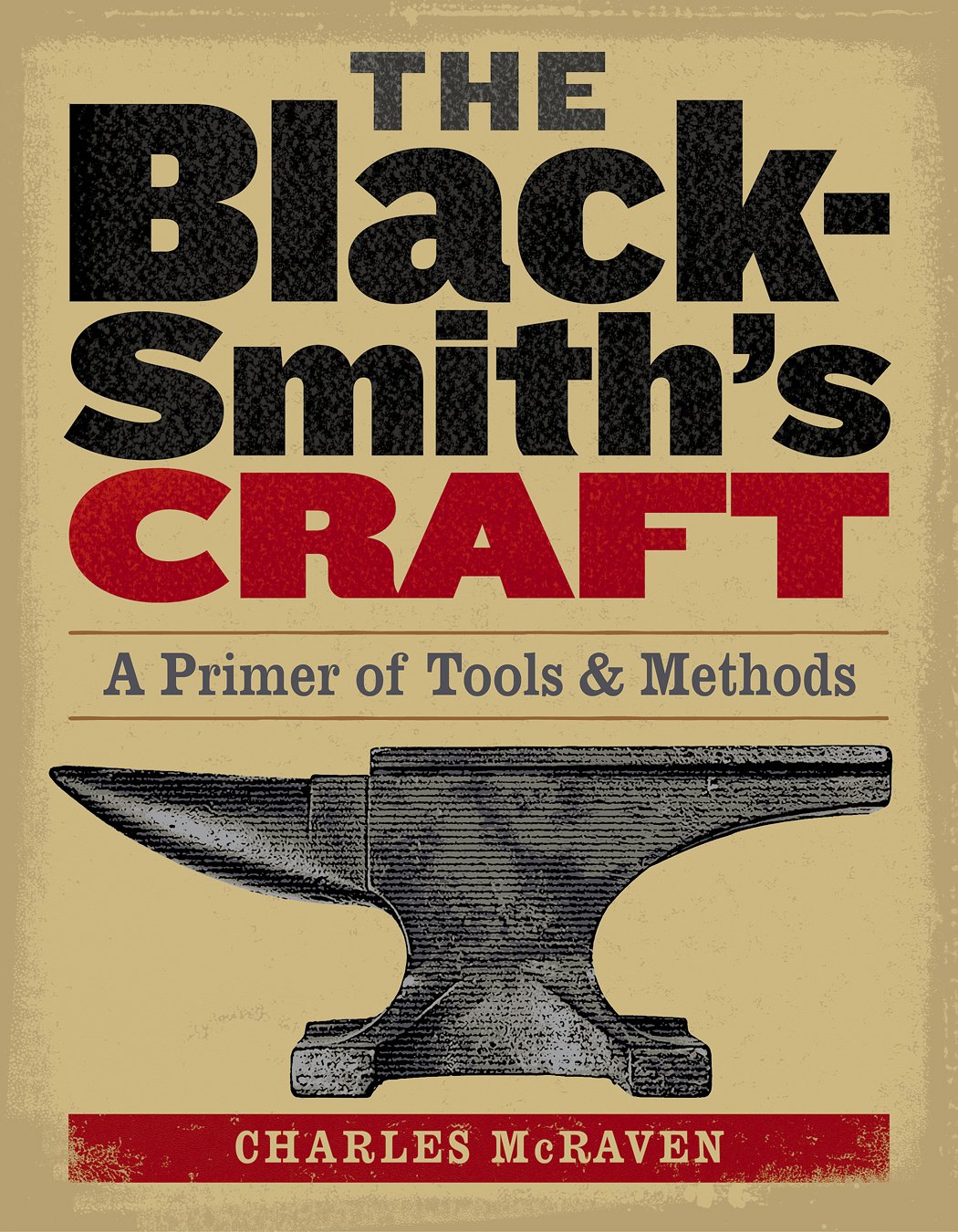 The Blacksmith's Craft: A Primer of Tools & Methods,Used