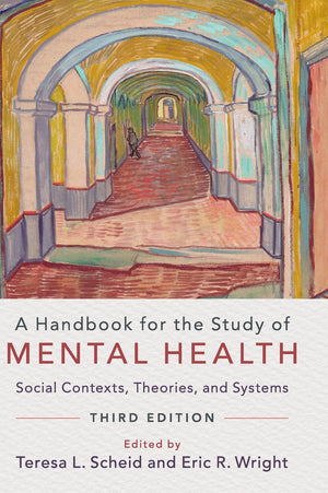 A Handbook for the Study of Mental Health: Social Contexts, Theories, and Systems,Used