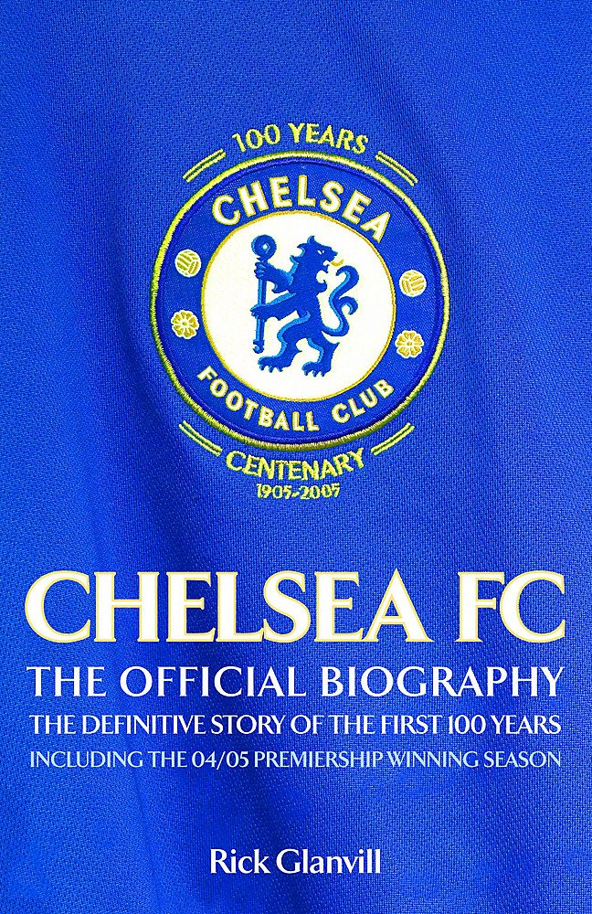Chelsea FC: The Official Biography, The Definitive Story of the First 100 Years,Used