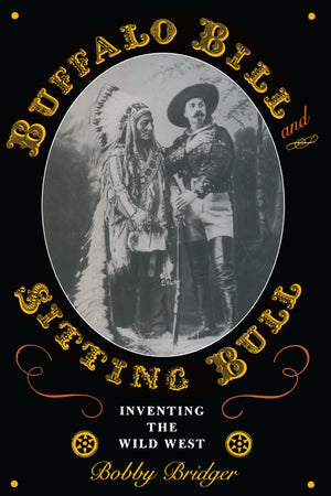Buffalo Bill And Sitting Bull: Inventing The Wild West (M K Brown Range Life Series),Used