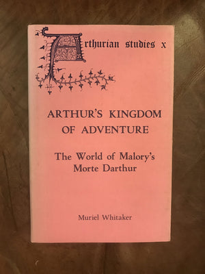 Arthur'S Kingdom Of Adventure: The World Of Malory'S Morte Darthur (Arthurian Studies),Used