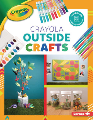 Crayola  Outside Crafts (Colorful Crayola  Crafts),Used