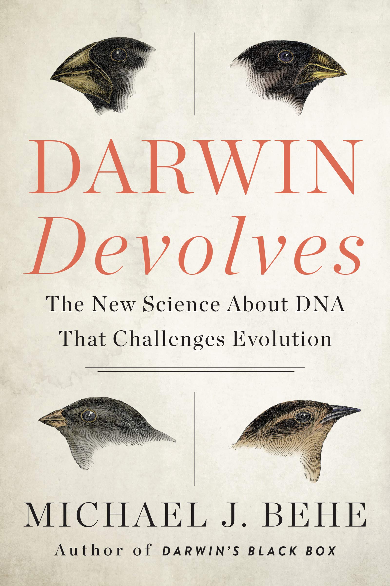 Darwin Devolves: The New Science About Dna That Challenges Evolution