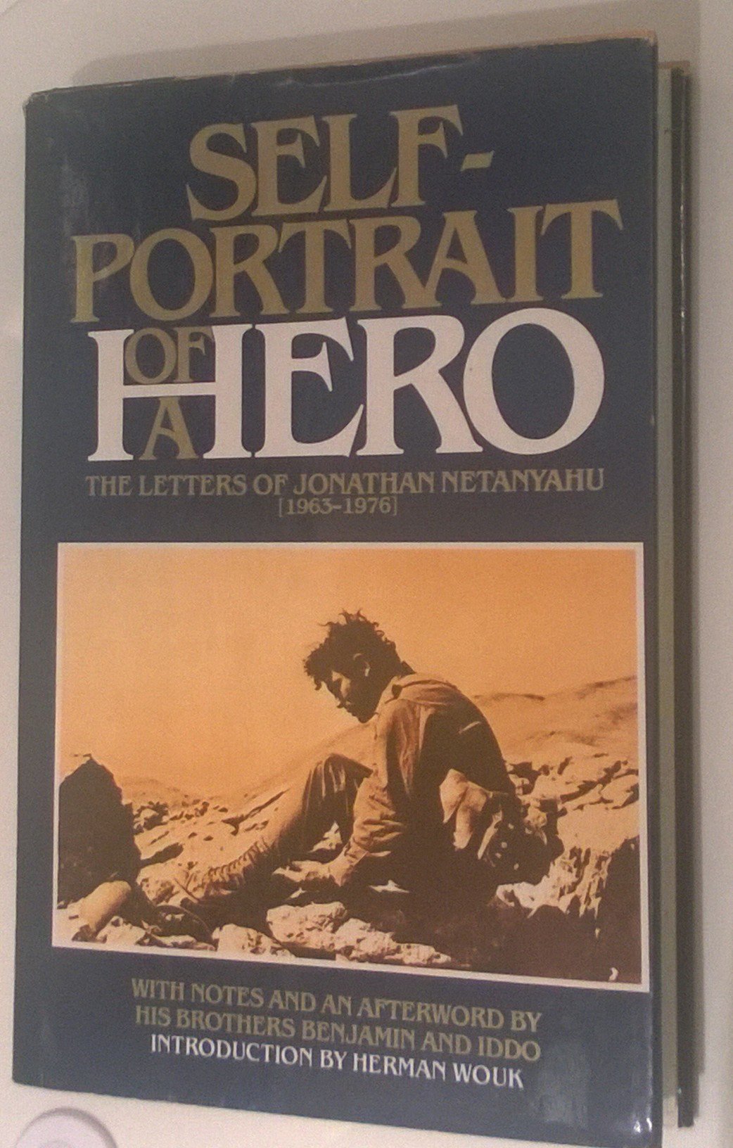 Selfportrait Of A Hero: The Letters Of Jonathan Netanyahu (19631976),Used