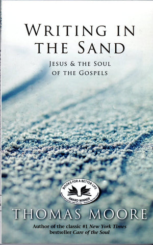Writing in the Sand: Jesus and the Soul of the Gospels,Used