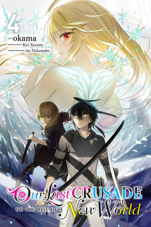 Our Last Crusade or the Rise of a New World, Vol. 4 (manga) (Our Last Crusade or the Rise of a New World (manga), 4)