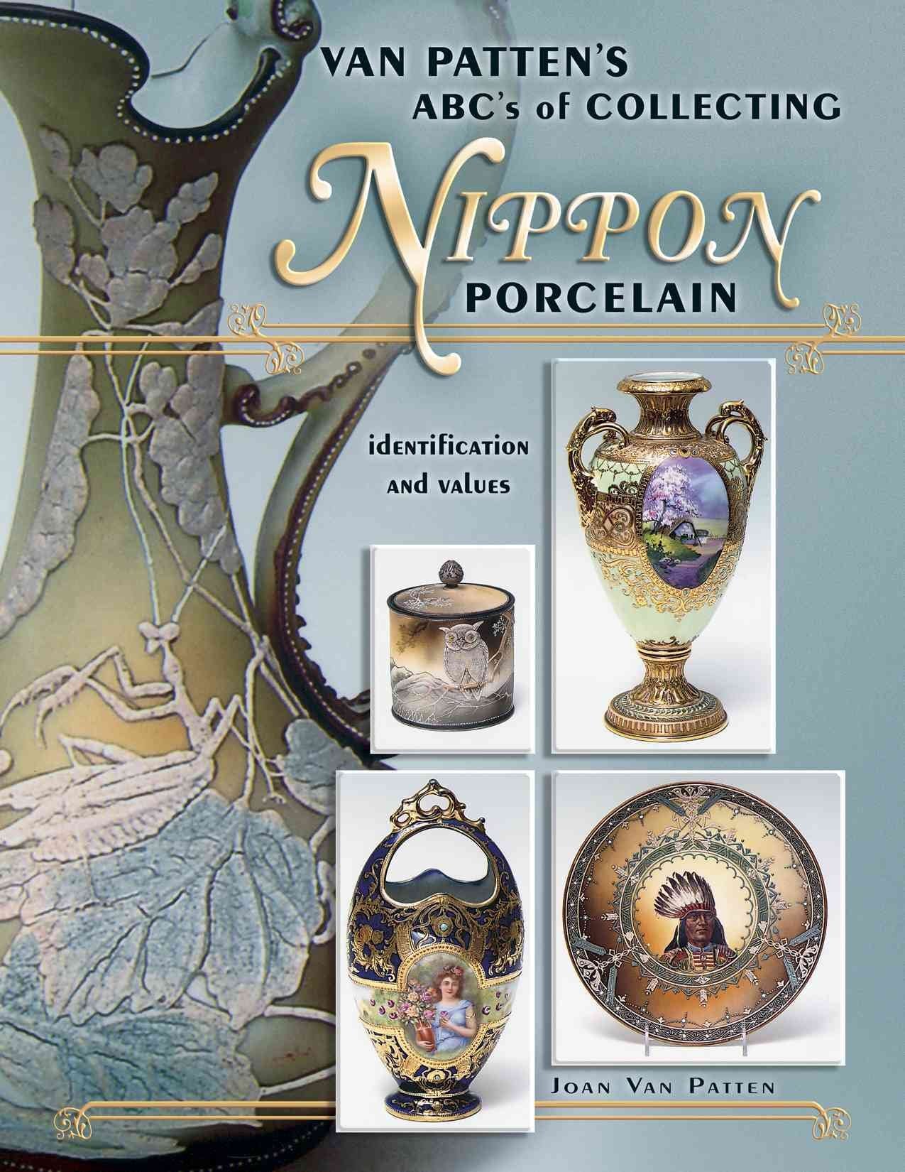 Van Patten'S Abc'S Of Collecting Nippon Porcelain: Identification And Values,Used