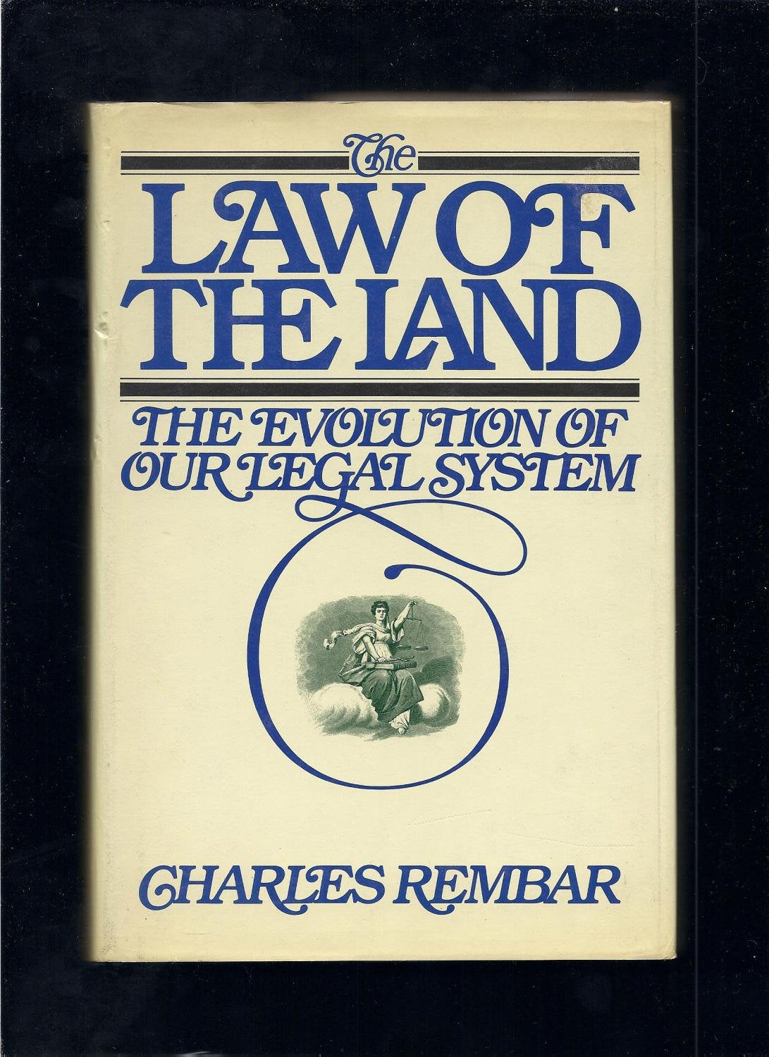 The Law Of The Land: The Evolution Of Our Legal System,New
