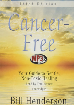 CancerFree, Third Edition: Your Guide to Gentle, Nontoxic Healing (Library Edition),Used