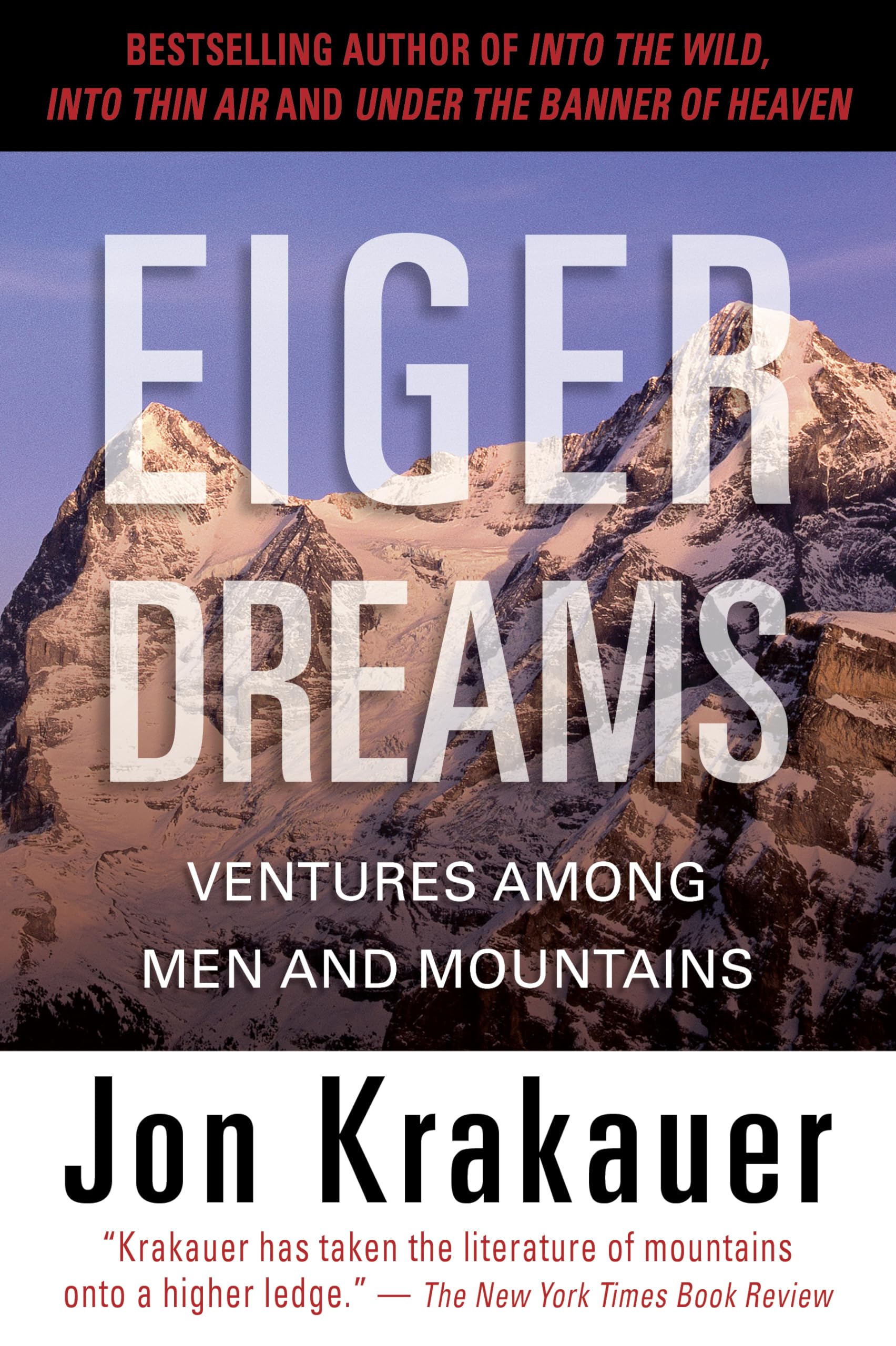 Eiger Dreams: Ventures Among Men And Mountains,New