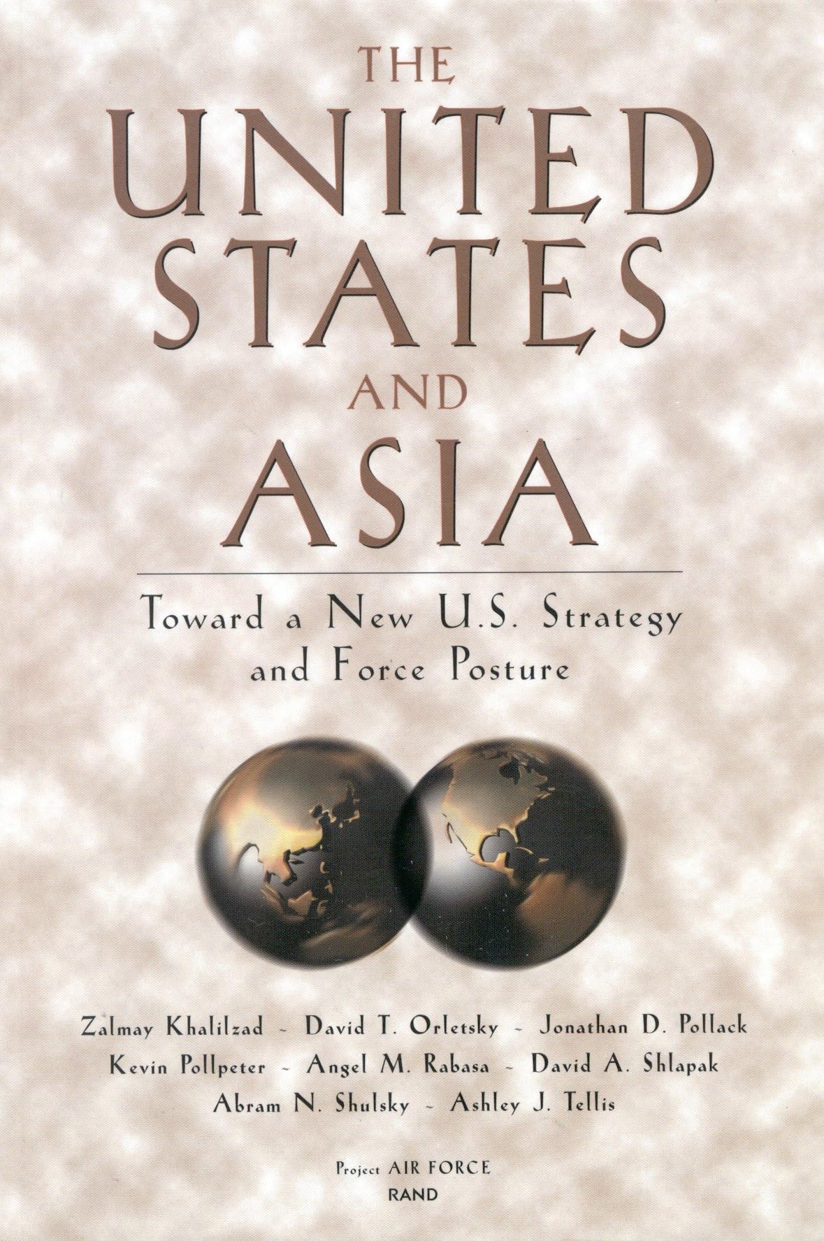 The United States And Asia: Toward A New U.S. Strategy And Force Posture (Project Air Force),Used
