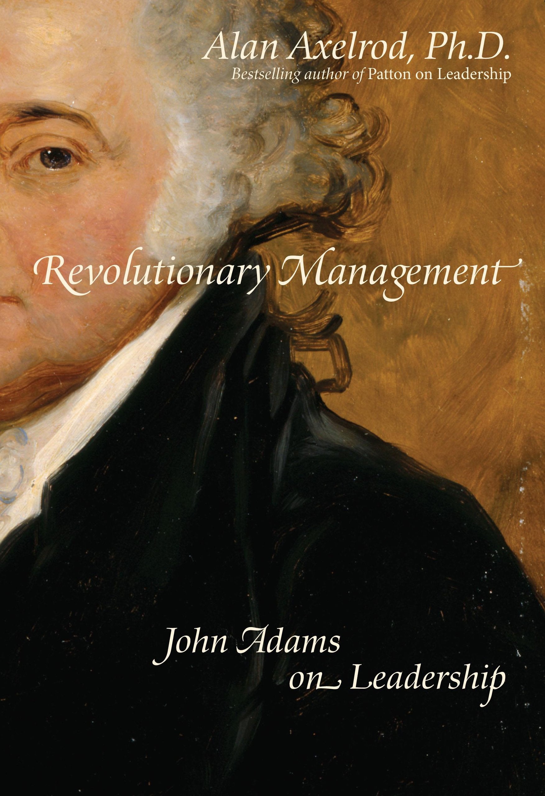 Revolutionary Management: John Adams on Leadership,Used