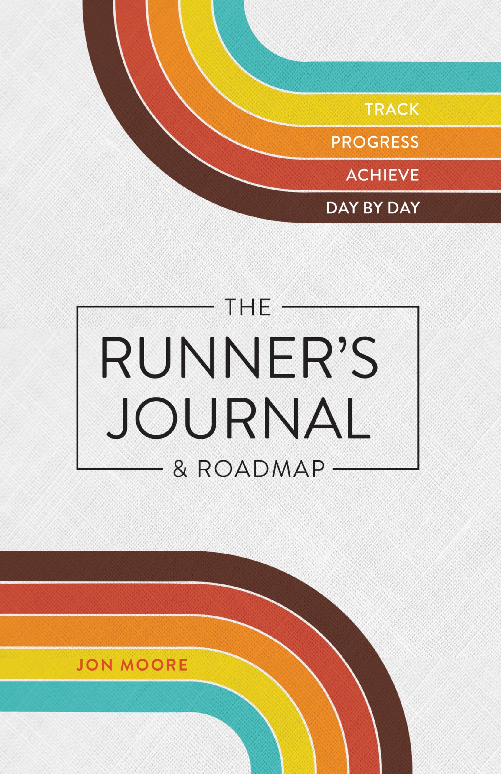 The RunnerS Journal & Roadmap: Track. Progress. Achieve. Day By Day.