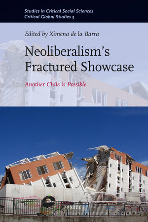 Neoliberalisms Fractured Showcase: Another Chile is Possible (Studies in Critical Social Sciences),Used