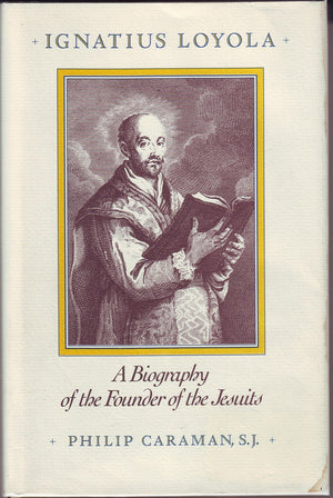Ignatius Loyola: A Biography Of The Founder Of The Jesuits,Used