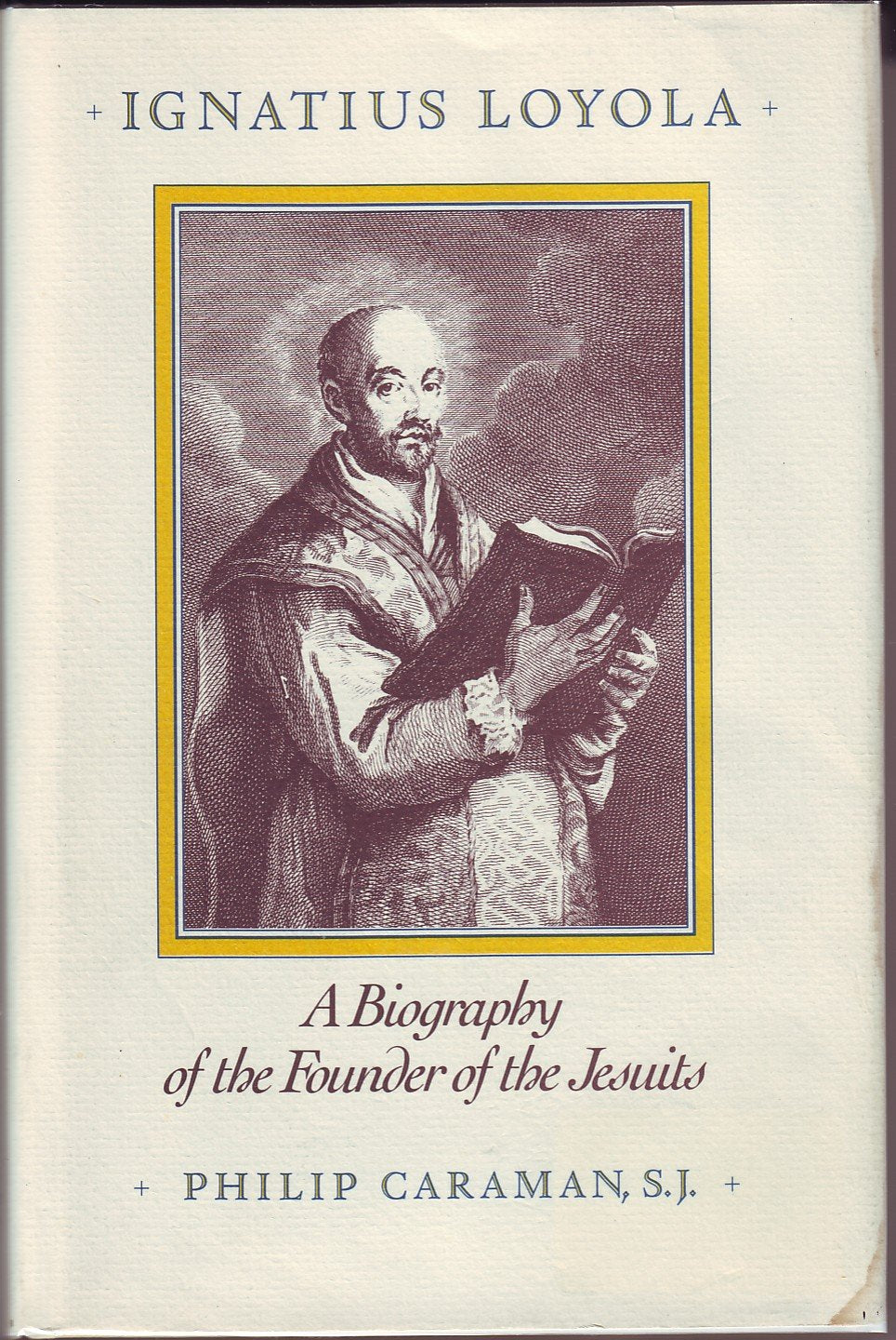 Ignatius Loyola: A Biography Of The Founder Of The Jesuits,Used