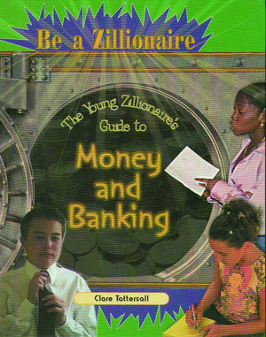 The Young Zillionaire's Guide to Money and Banking (Be a Zillionaire),Used