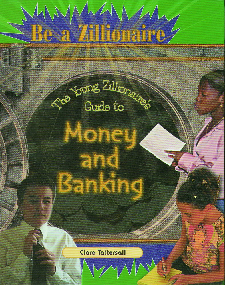 The Young Zillionaire's Guide to Money and Banking (Be a Zillionaire),Used