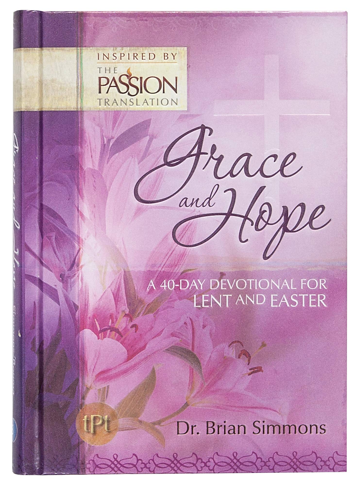 Grace and Hope: A 40Day Devotional for Lent and Easter (The Passion Translation),Used
